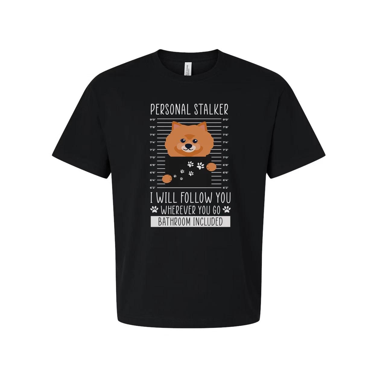 

Personal Stalker Dog Mugshot Graphic Tee For Unisex Wear I Will Follow You Where S
