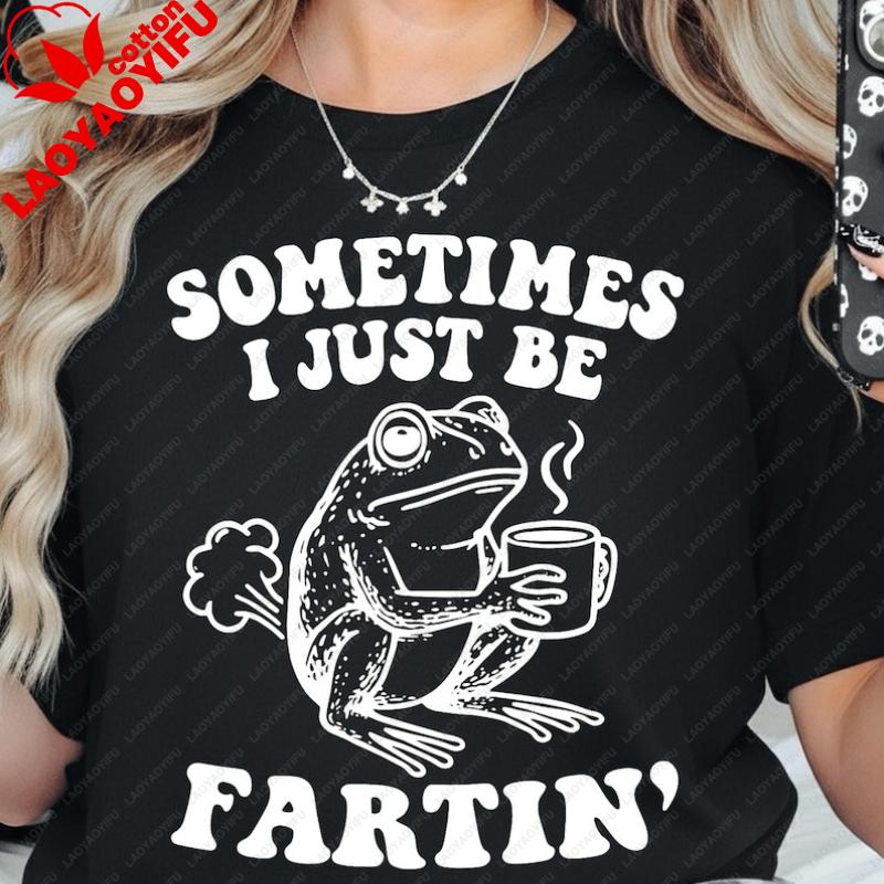 Sometimes Just Be Fartin Sometimes Just Be Fartin Frog TShirt Funny Frog Graphic Tee Graphic T Shirts Oversized T Shirt Tops