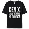 Gen X Viele Erinnerungen Keine Beweise Lustiger Humor Generation X Frauen Herren T-Shirt 100% Baumwolle T-Shirt Tops