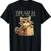 Cat's Out The Cat Is Out Of The Sack Funny Cat Meme T-Shirt