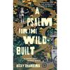 A Psalm for the Wild Built Paperback By Becky Chambers UKN1795