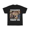 Vaccines We're Here To Help TRUST ME Bill Gates Unisex Heavy Cotton Tee Unisex T-Shirt