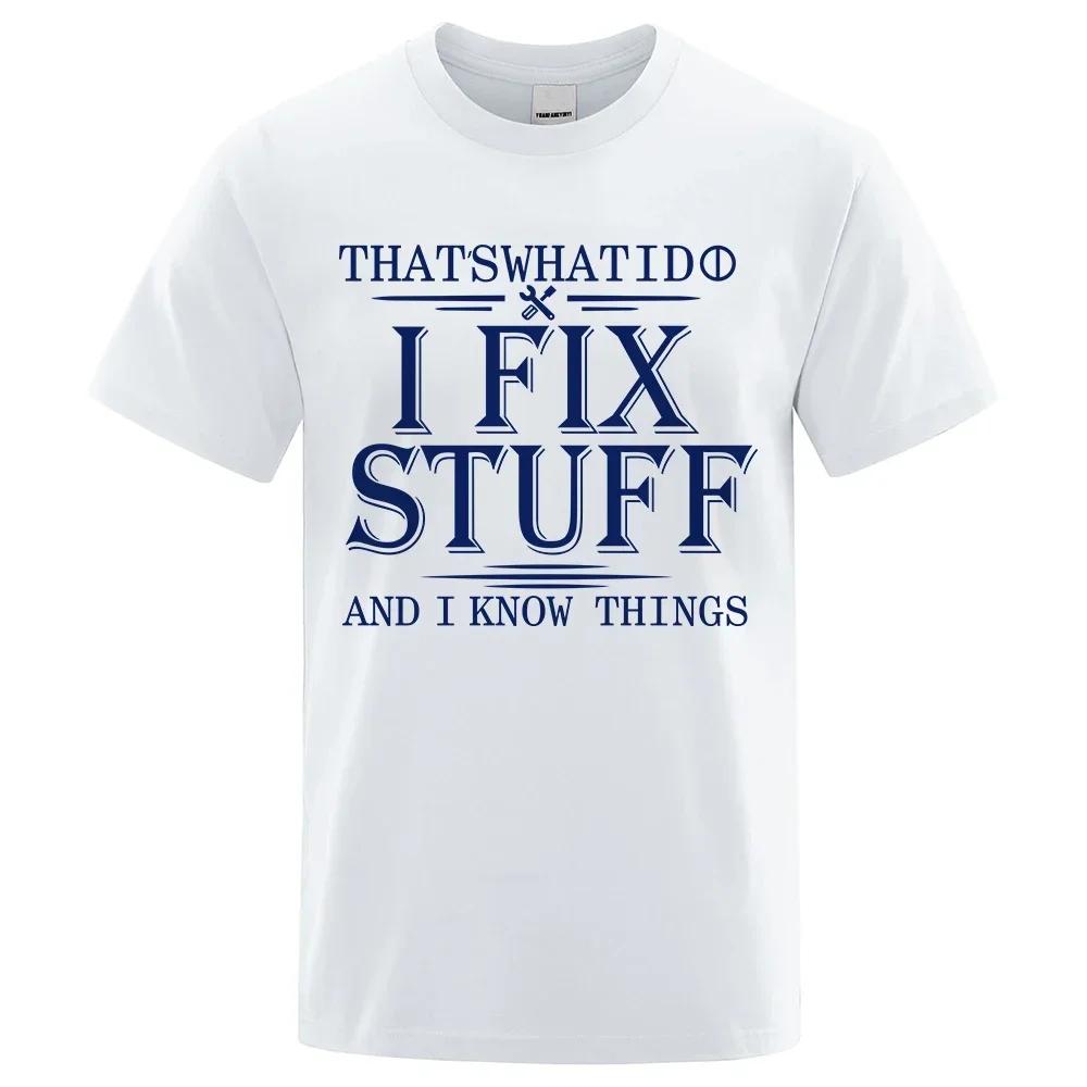 

New Men Women T-Shirt Breathable I Fix Stuff Printed 100% Cotton Summer Casual Retro Short-Sleeved Everyday Streetwear 42836 S