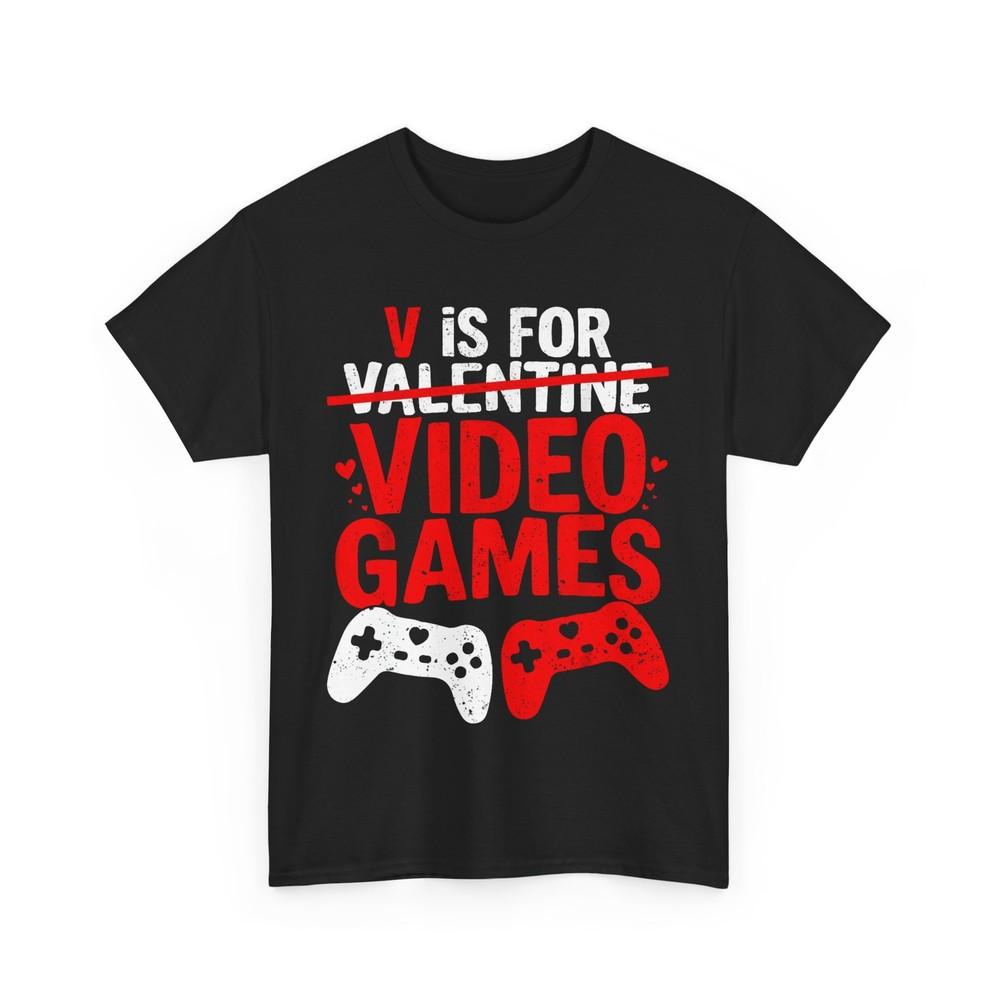 V Is For Video Games Funny Valentines Day Gamer Boy Men Gift T-Shirt Unisex T-Shirt XXXXL