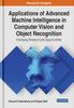 Libro Applications of Advanced Machine Intelligence In Computer Vision and Object Recognition : Emerging Research and Opportunities