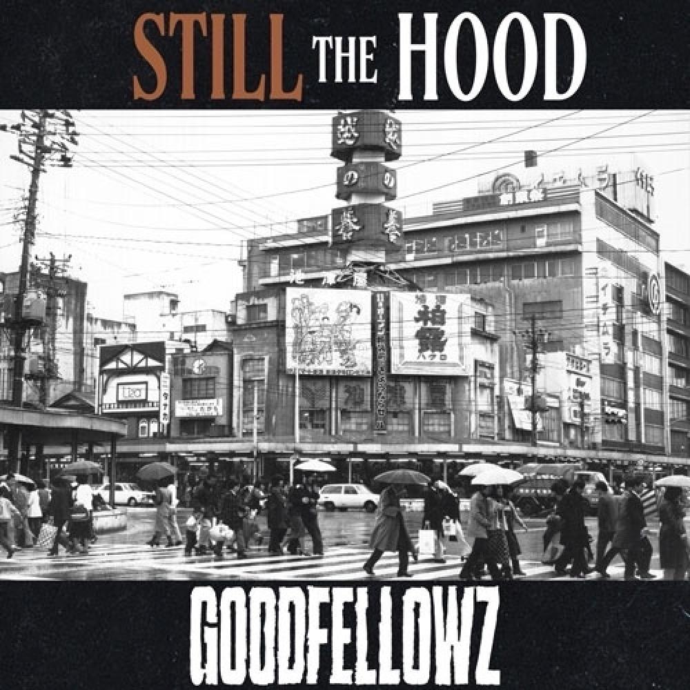Goodfellowzcd Album Still The Hood