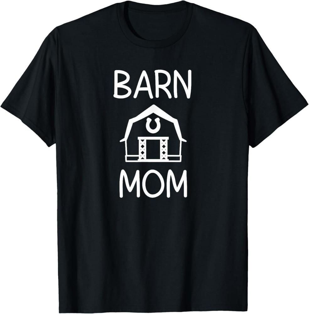 Barn Mom, Funny, Jokes, Sarcastic T-Shirt Unisex T-Shirt L