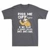 Called Tshirt Fck Piss Me Unisex Again Game Off We Play And You Sloth A Tape Duct