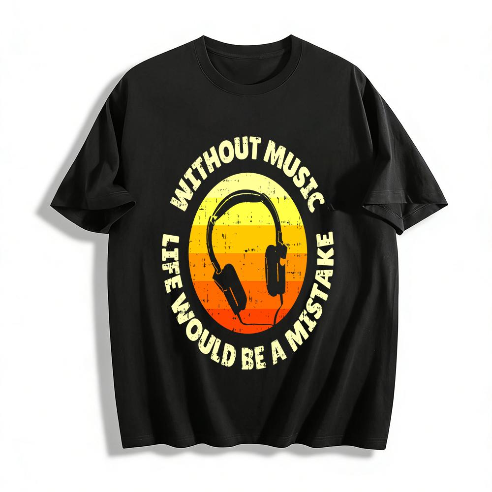 Without Music Life Would Be A Mistake T Pure cotton T-shirt XXS
