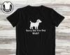 Funny Dog Lover T-Shirt and Kids T-Shirt, "Sorry Did You Say Walk?"