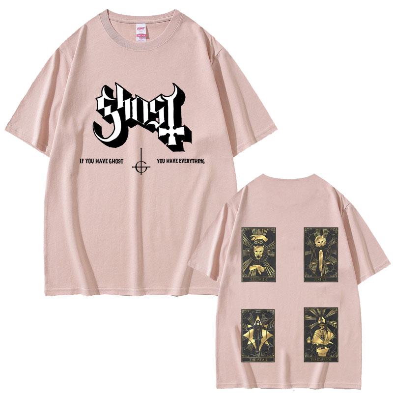 Rock Band Ghost If You Have Ghost You Have Ecerything Tshirt Men Women Classic Vintage Gothic Streetwear Male Oversized T-shirt