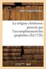 Libro La Religion Chretienne Prouvee Par l'Accomplissement Des Propheties De l'Ancien Et Nouveau Testament : Suivant La Methode Des Ss. Peres