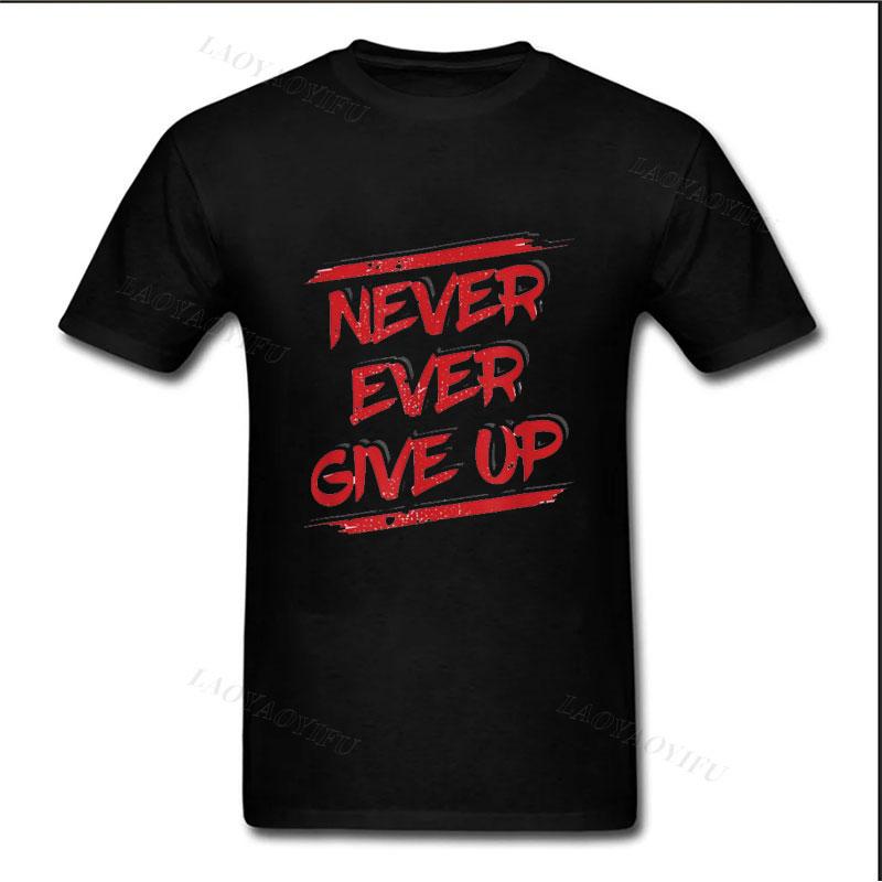 Men Women Unisex O-neck Tee Never Give Up" Inspirational T-Shirt Perfect for Casual Outings Parties