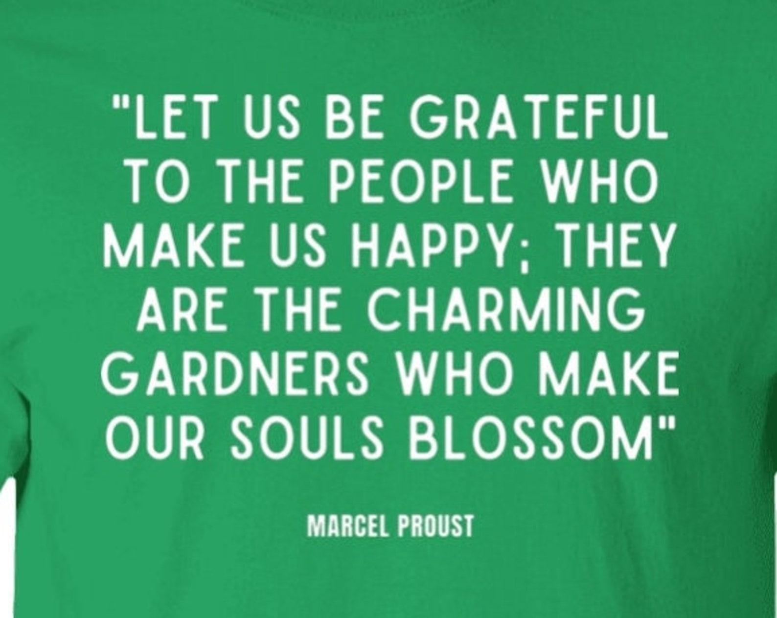 Marcel Proust Writer T shirt French Author Proust Remembrance of Things Past Literature Quote Shirt Book Lover Teacher Happy Garden Blossoms S