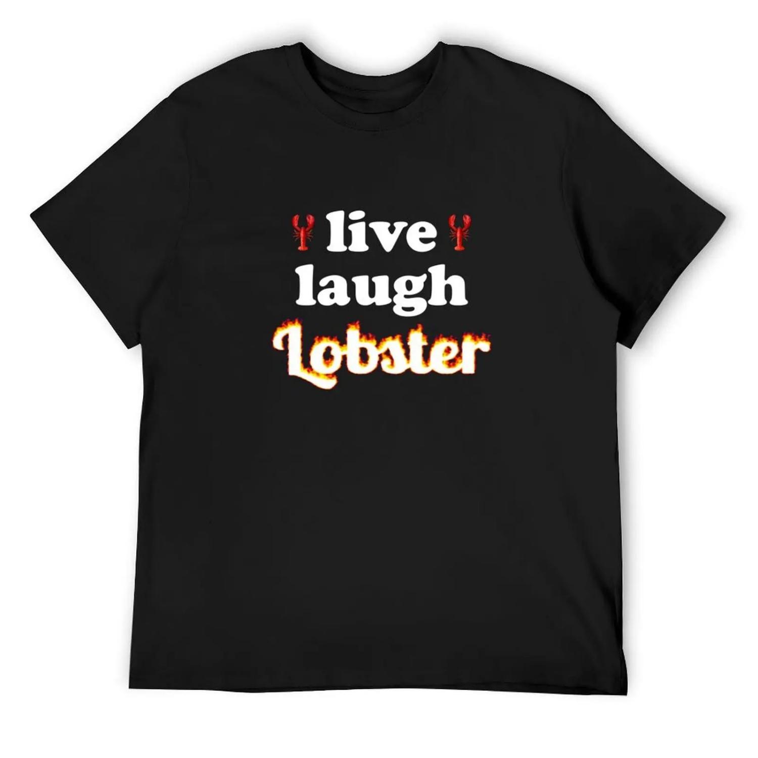 live laugh lobster T-Shirt new edition Aesthetic clothing customizeds boys whites mens fashion S