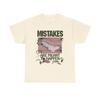 Mistakes Are Meant Made To Happen Graphic T Shirt Unisex Gift AMERICAN VINTAGE  Unisex T-Shirt