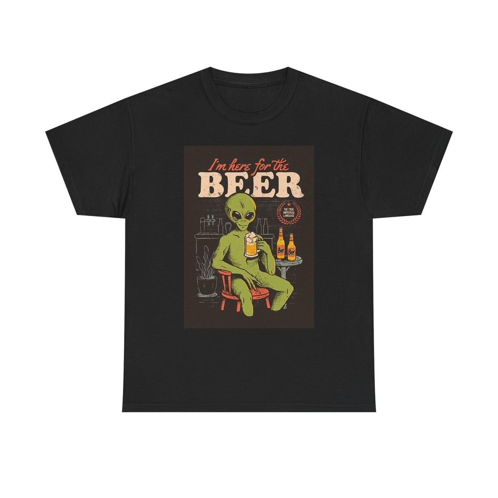 

I m Here For The Beer Graphic T Shirt Funny Aliens Unisex Heavy Cotton Tee Unisex T-Shirt XXL
