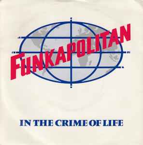 

7inch Record FUNKAPOLITAN In The Crime Of Life LON002 LONDON 1982 UK Dance Electronica Used