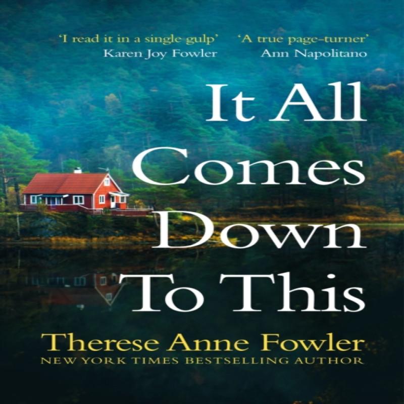 It All Comes Down To This by Therese Anne Fowler Paperback Book 9781472285195