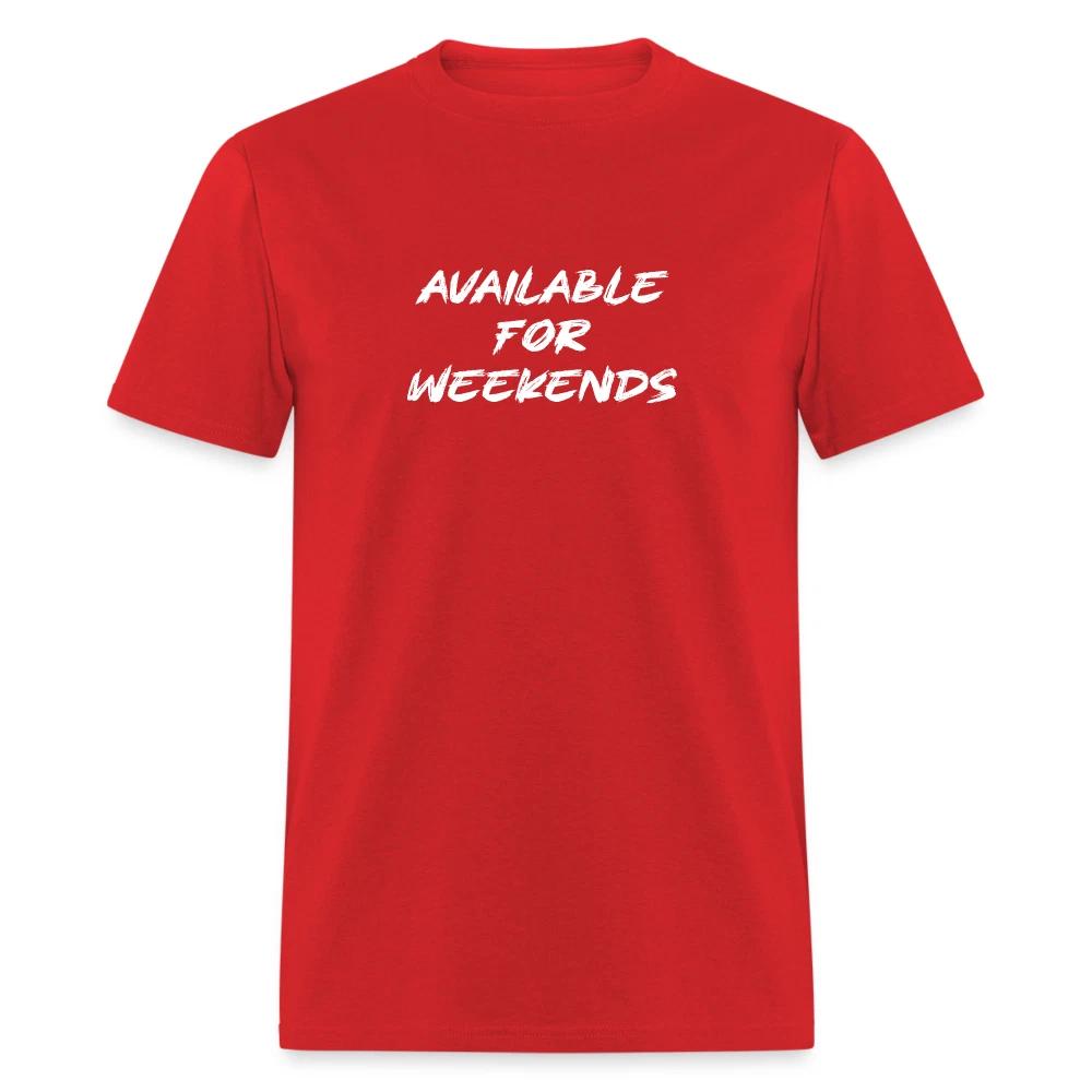 Available For Weekends T-Shirt XL