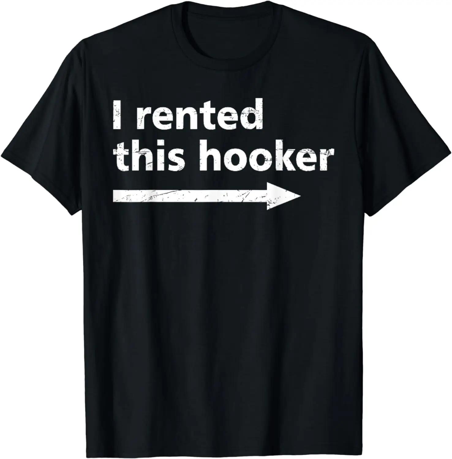 I rented this hooker T-shirt XL