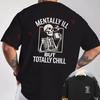 Mentally Ill But Totally Chill Graphic Motorcycle T-Shirt Double-Sided Print Men's Summer Short