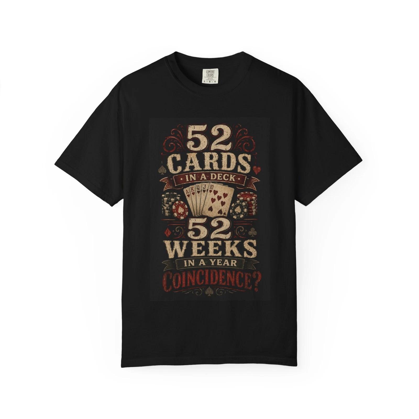 52 Cards 52 Weeks Coincidence? T-shirt | Playing Cards Poker Design XXL