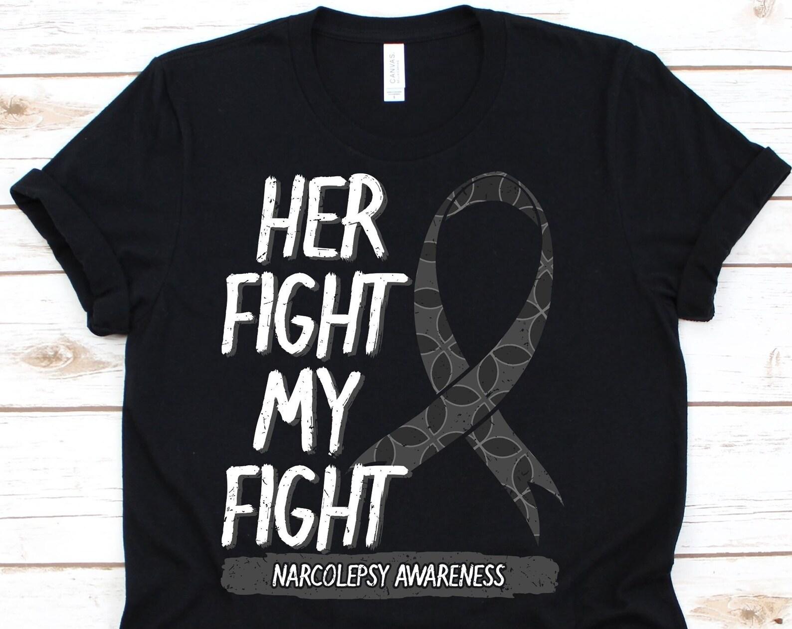 Her Fight Is My Fight Shirt, Awareness Gift For Narcolepsy Warrior Fighter, Neurological Disorder Shirt For Men And Women, Narcoleptic Shirt S