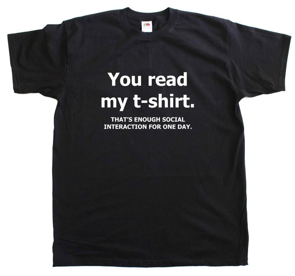 You Read My T-Shirt Anti Social New Mens Cotton Funny Tee Shirt