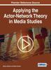 The Applying the Actor-Network Theory In Media Studies Book