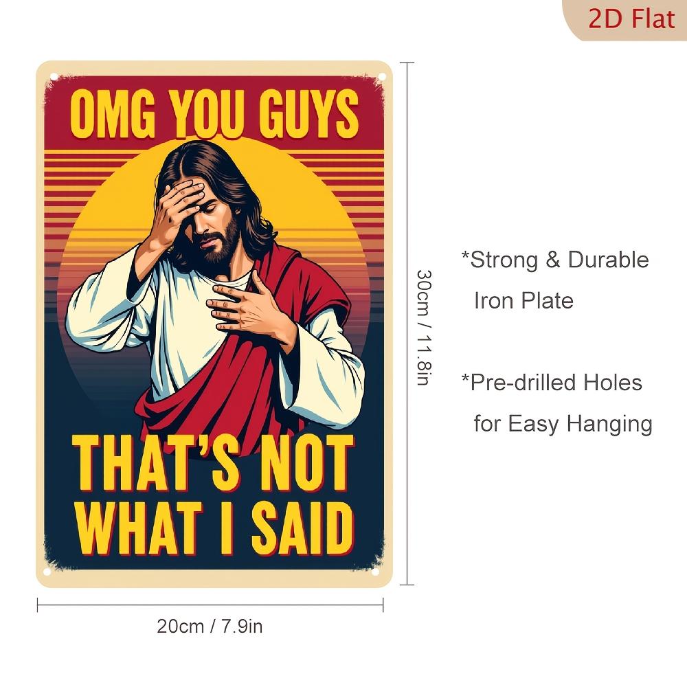

Fun Jesus Handprint Metal Plaque My goodness you misheard D Flat Iron Plaque Vintage Home Decor 20x30cm（7.8x11.8inch）