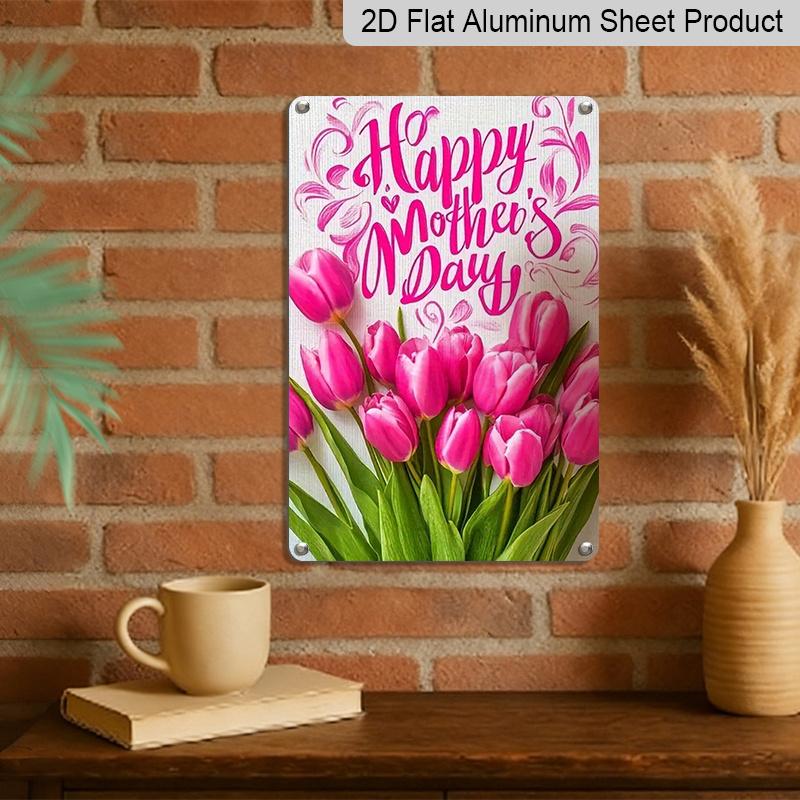 2D Flat, 1pc Floral Metal Wall Art Sign "Happy Mother's Day" - 8*12 Inch Aluminium Rustic Home Kitchen Decor, Living Room Wall Art, Sweet Gift for