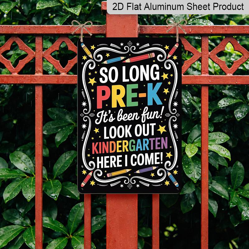 2D Flat, 1pc "So Long Pre-K Look Out Kindergarten" Aluminium Sign - 8"x12" Colorful Pre-K Graduation Decor, Pencil & Star Wall Art, Perfect for Pre-K