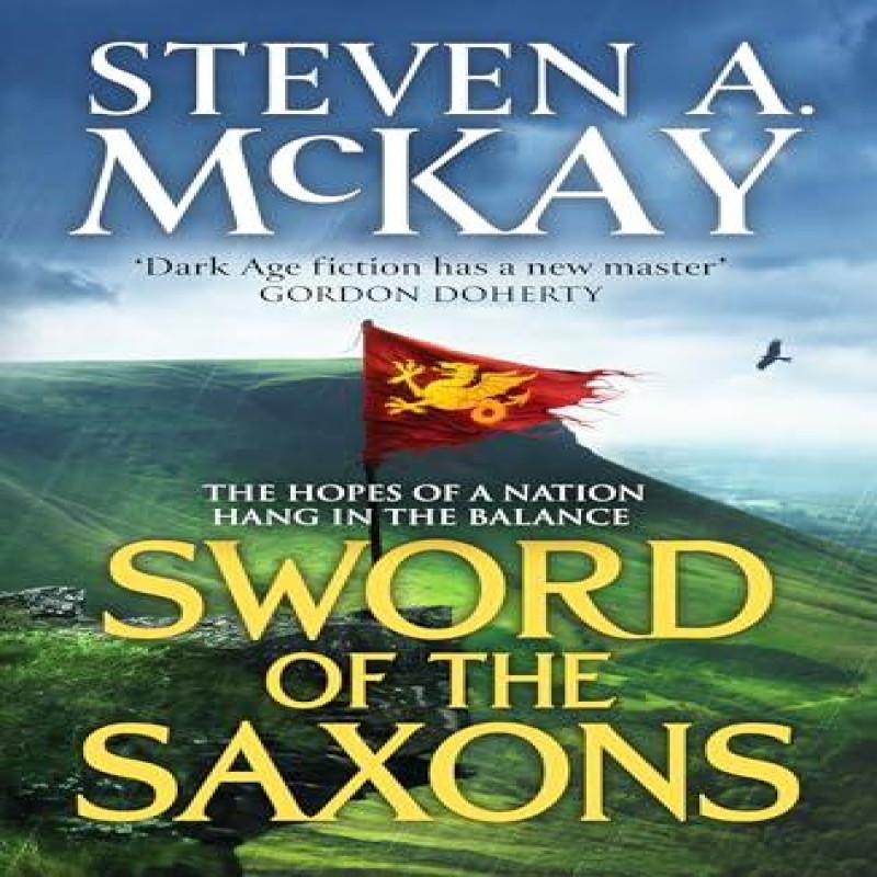 Sword of the Saxons by Steven A. McKay Paperback Book 9781804366127