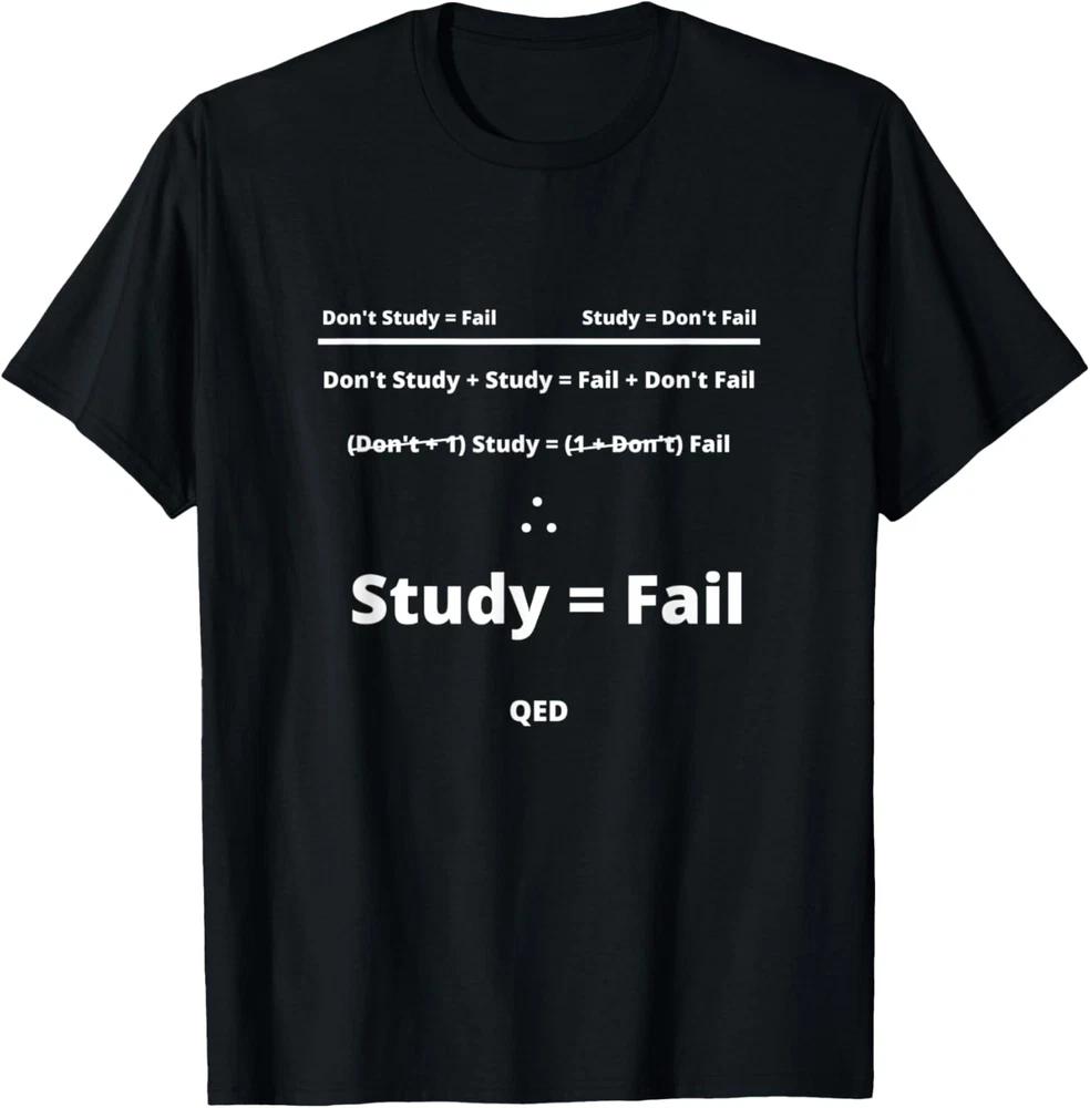 Study = Fail Funny Math Student Humor Graphic T-Shirt