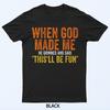 Als Gott mich schuf, grinste er Humorvoll Lustig Sarkastischer Spruch T-Shirt