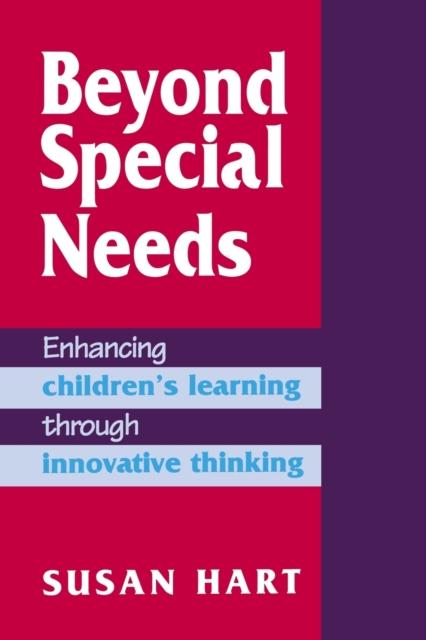 The Beyond Special Needs : Enhancing Children's Learning Through Innovative Thinking Book