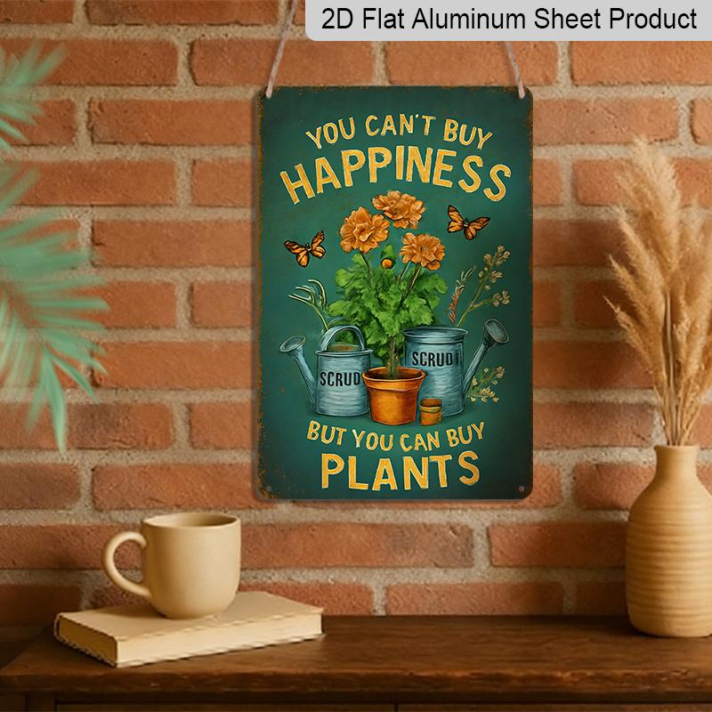 2D Flat Classic Aluminum Sign Stating "Happiness Can'T Be Purchased, But Plants Can Be Bought" - A Vintage Floral Decoration for Gardening, Made of