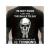 European Sizes Men's Bold Graphic T-Shirt - "I'm Not Rude Have The Balls To Say What Everyone Else Is Thinking" - Black Shirt with Skull Design