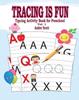 The Tracing Is Fun (Tracing Activity Book for Preschool) Vol. 1 Book