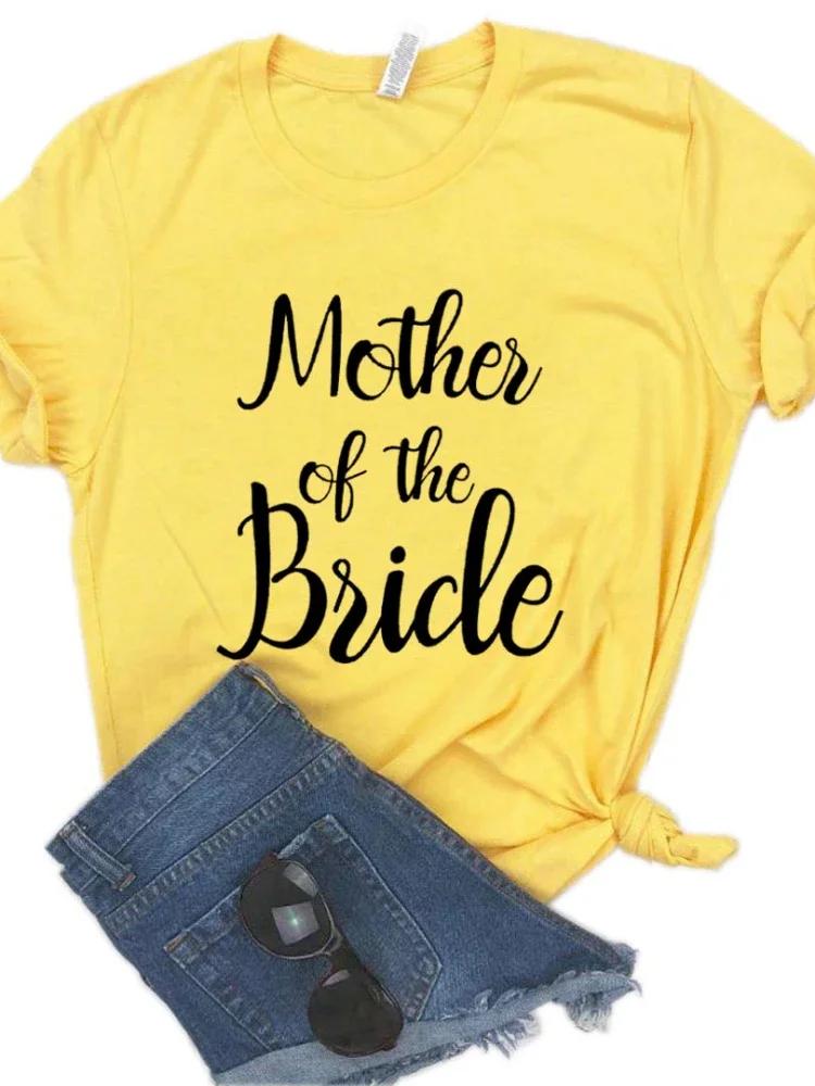 Mother Of The Bride Letter Print Women T Shirt Short Sleeve O Neck Loose Women Tshirt Ladies Fashion Tee Shirt Camisetas Mujer