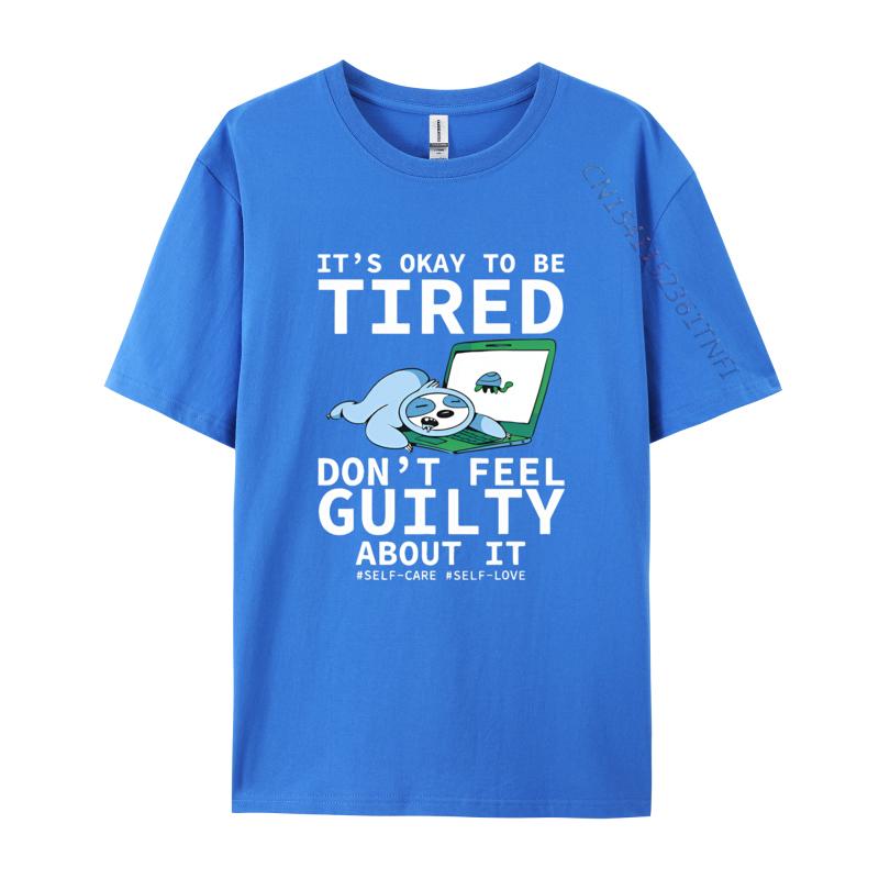 Its Okay To Be Tired Dont Feel Guilty T-shirt s T-shirt Personalized Print T Shirt Black Best Gift