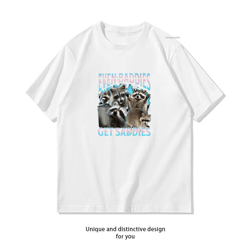 Even Baddies Get Saddies Funny Raccoon tshirt woman man Casual cotton printed t shirts Creative Adult Oneck streetwear S