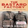 The Bastard Factory by Chris Kraus Paperback Book 9781509879106