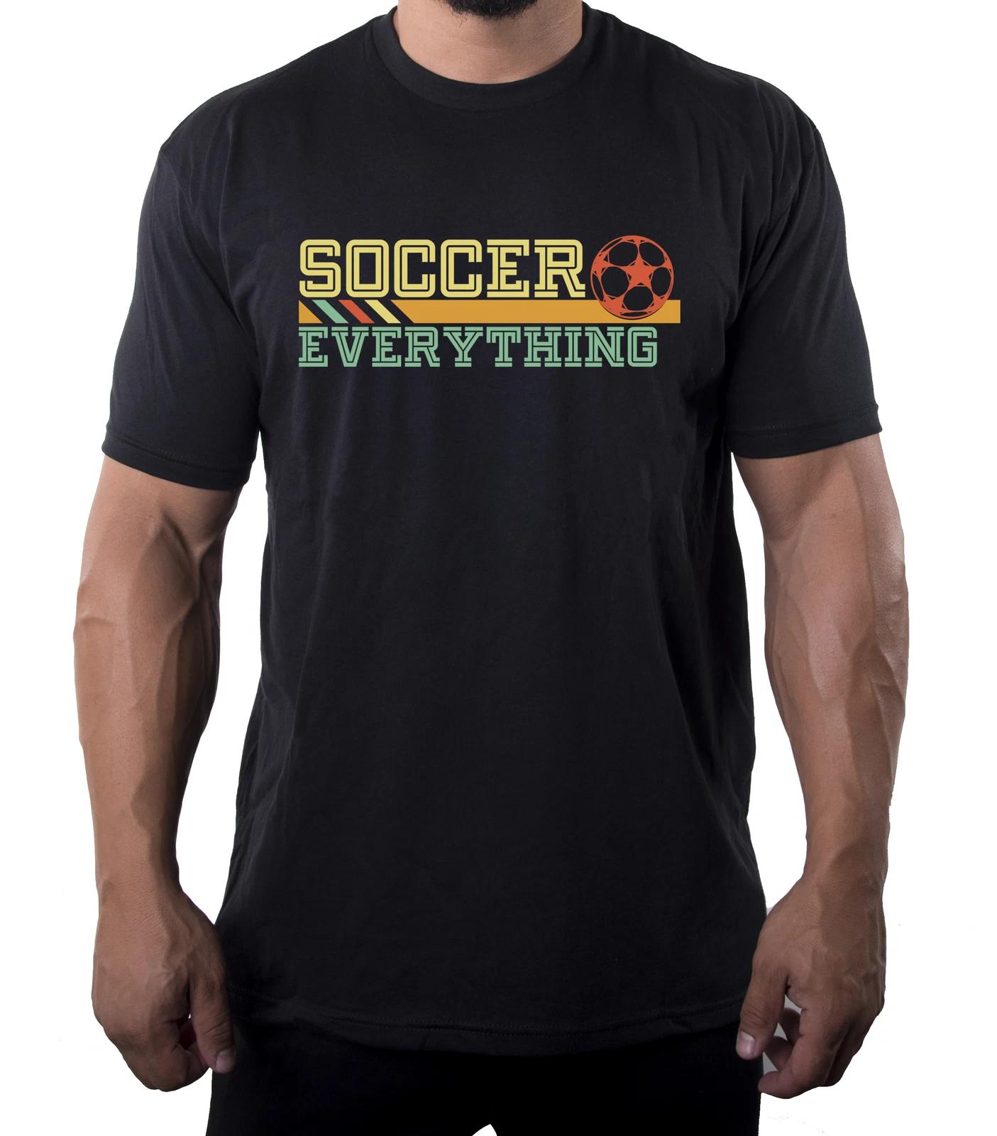 Soccer is everything, Men s Soccer Shirts, Cool Soccer Shirts 3XL