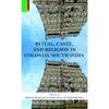 Ritual, Caste and Religion in Colonial South India