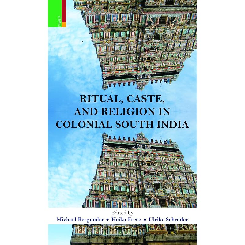 Ritual, Caste and Religion in Colonial South India