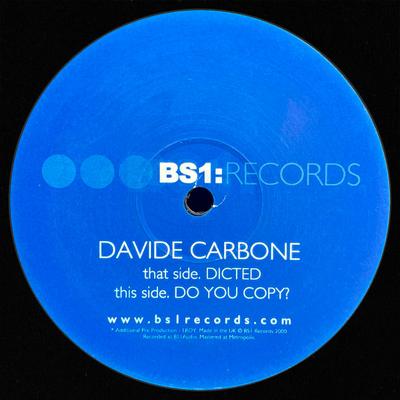 12inch Record DAVIDE CARBONE - Dicted / Do You Copy? BS1001 BS1 Records 2000 UK Dance & Electronica Used
