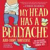 My Head Has a Bellyache by Chris Harris Hardback Book 9780316592598