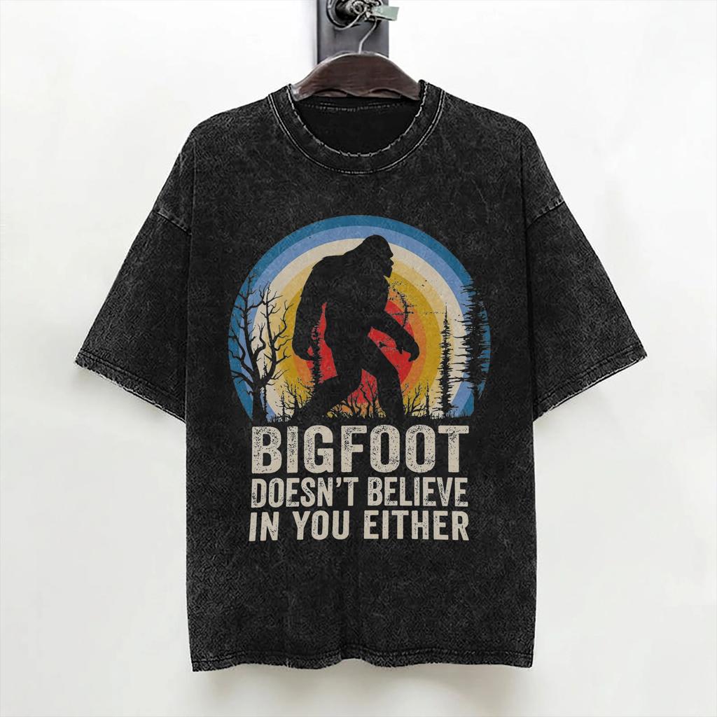 Bigfoot Doesnt Believe In You Either T Shirts Washed 100 Cotton Oversize TShirt for Men Women Streetwear Printed Tees
